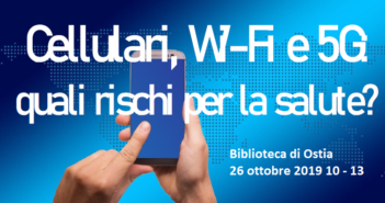 Conferenza a Ostia: Cellulari, Wi-Fi e 5G: quali rischi per la salute?