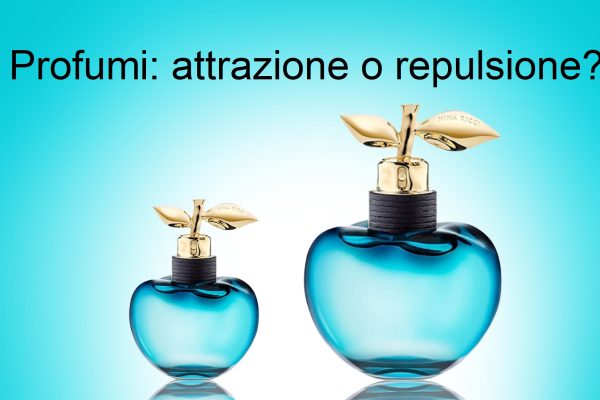 profumi attrazione o repulsione