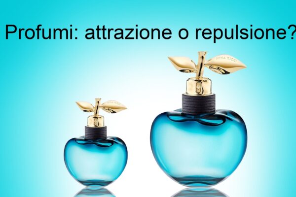 profumi attrazione o repulsione